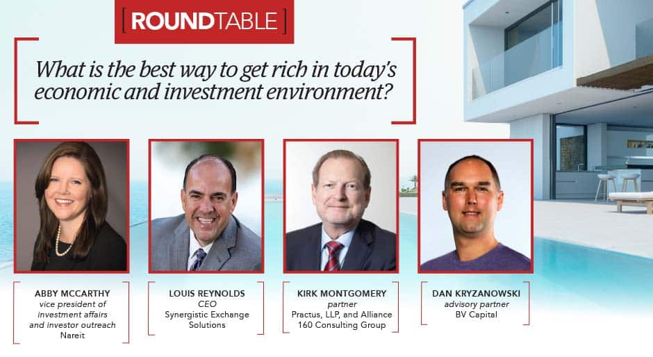 Roundtable: What is the best way to get rich in today’s economic and investment environment?