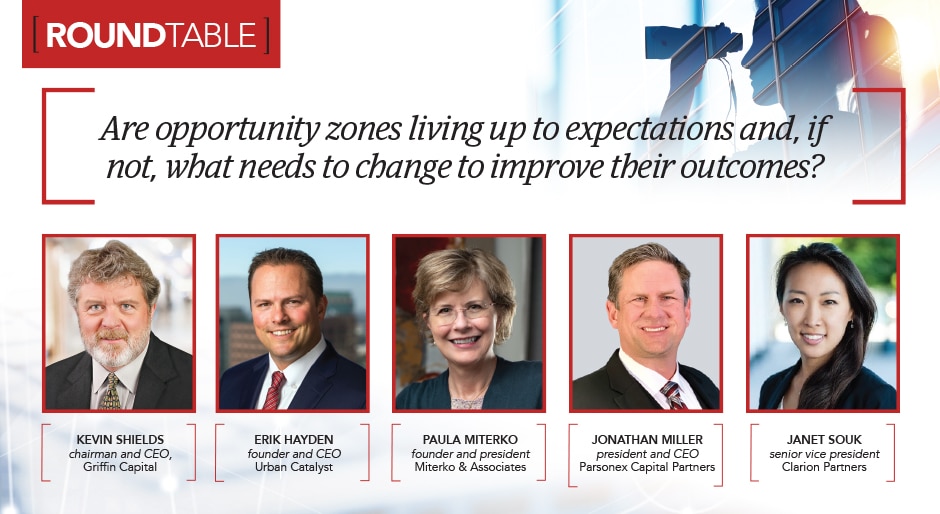 Roundtable: Are opportunity zones living up to expectations and, if not, what needs to change to improve their outcomes?